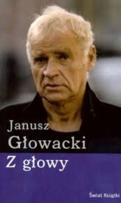 Janusz Głowacki - Z głowy