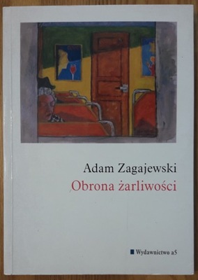 A. Zagajewski, Obrona żarliwości, Kraków 2002