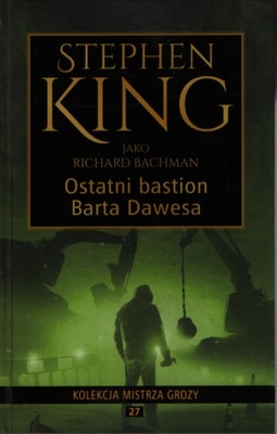 Ostatni Bastion Barta Dawesa Stephen King opis