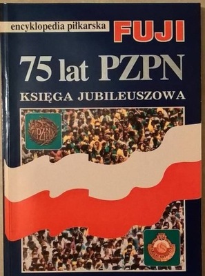 75 lat PZPN księga jubileuszowa