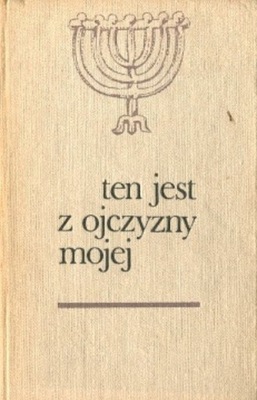 Ten jest z ojczyzny mojej