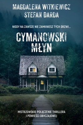 Cymanowski młyn. M. Witkiewicz, S. Darda