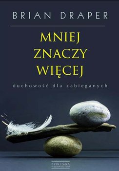 Mniej znaczy więcej duchowość dla zabiegany Draper