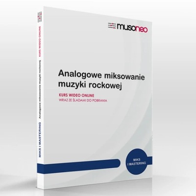 Musoneo - Analogowe miksowanie muzyki rockowej - Kurs video PL