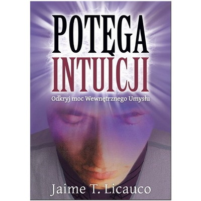 Potęga Intuicji - Jaime T. Licauco