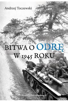Bitwa o Odrę w 1945 roku Andrzej Toczewski