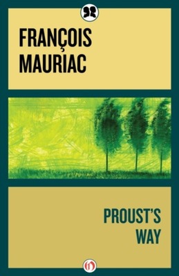 Proust's Way - François Mauriac