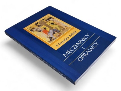 HERONIM MRÓZ MĘCZENNICY I OPRAWCY