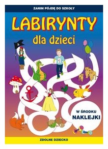 Labirynty dla dzieci - Tina Zakierska