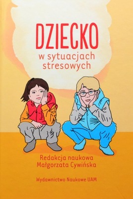 Dziecko w sytuacjach stresowych Cywińska