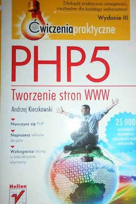 PHP5. Tworzenie stron WWW. Ćwiczenia praktyczne.