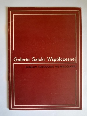 GALERIA SZTUKI WSPÓŁCZESNEJ Wrocław 1975