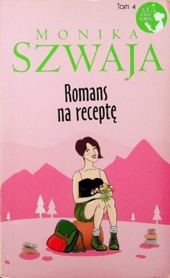 Monika Szwaja - Romans na receptę
