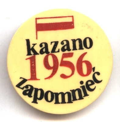 odznaka POZNAŃ 1956 SOLIDARNOŚĆ Kazano zapomnieć strajk