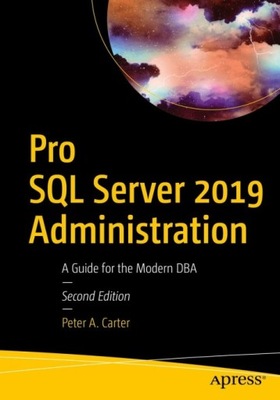 Pro SQL Server 2019 Administration (2019)