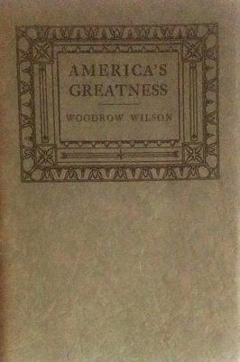 America's Greatness Woodrow Wilson SPK