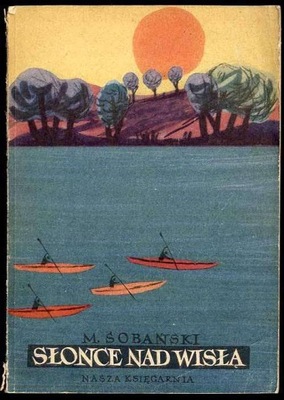 Sobański M.: Słońce nad Wisłą 1955