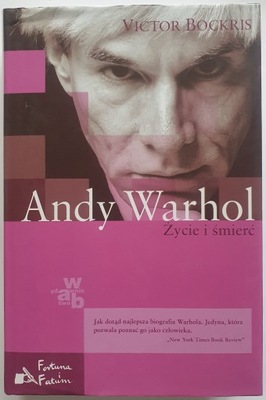 Andy Warhol Życie i śmierć - Victor Bockris *opis