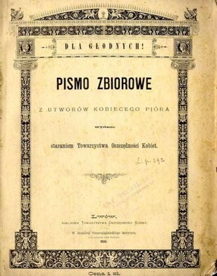 Dla głodnych! Pismo zb. z utworów kobiecego pióra