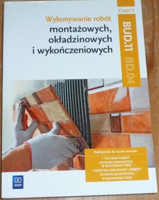 WYKONYWANIE ROBÓT MONTAŻOWYCH, OKŁADZINOWYCH I WYKOŃCZENIOWYCH Cz. 2 WSiP