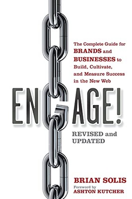 Engage!: The Complete Guide for Brands and Businesses to Build, Cultivate,