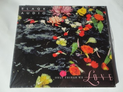 BLAQK AUDIO Only Things We Love CD NOWA [FOLIA]