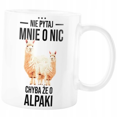 KUBEK NIE PYTAJ CHYBA ŻE O ALPAKI