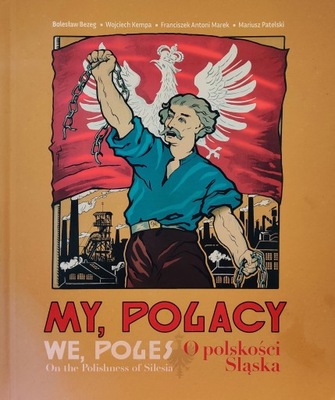 My, Polacy O polskości Śląska Bolesław Bezeg