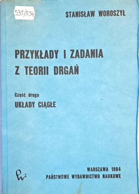 WOROSZYŁ PRZYKŁADY I ZADANIA Z TEORII DRGAŃ 2 UKŁADY CIĄGŁE