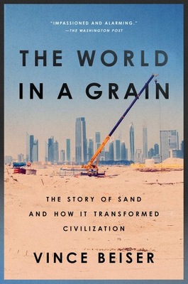 Vince Beiser The World in a Grain The Story of Vince Beiser