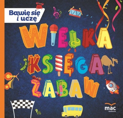 Wielka księga zabaw Bawię się i uczę Marczewska