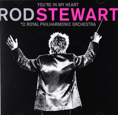 ROD STEWART: YOU'RE IN MY HEART: ROD STEWART WITH THE ROYAL PHILHARMONIC OR