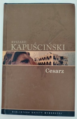 CESARZ - RYSZARD KAPUŚCIŃSKI GW