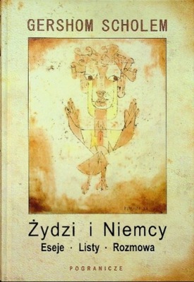 Żydzi i Niemcy Eseje Listy Rozmowa