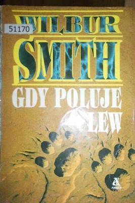 Gdy poluje lew - Wilbur Smith