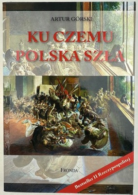 Ku Czemu Polska Szła Artur Górski