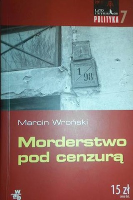 Morderstwo pod cenzurą - Marcin Wroński