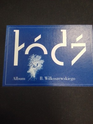 ŁÓDŹ ALBUM WILKOSZEWSKIEGO