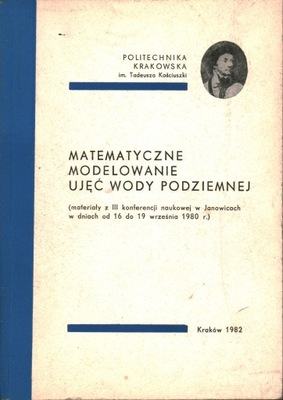 MATEMATYCZNE MODELOWANIE UJĘĆ WODY PODZIEMNEJ - BRYLSKA, DĄBROWSKI, ILIJA