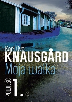 Moja walka. Tom 1. Karl Ove Knausgard