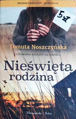 Nieświęta rodzina Danuta Noszczyńska