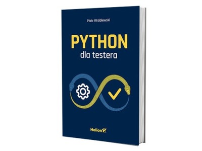 Python dla testera Piotr Wróblewski Helion