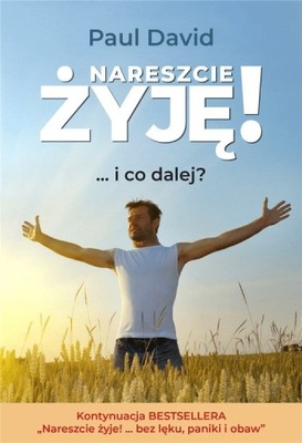 Nareszcie żyję! ...i co dalej? Paul David