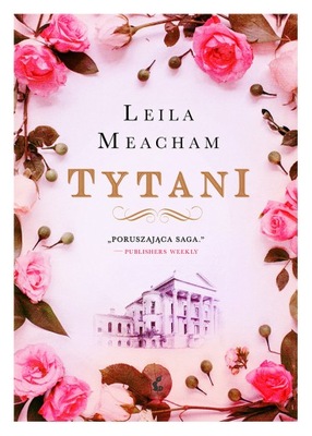 Tytani Leila Meacham powieść obyczajowa
