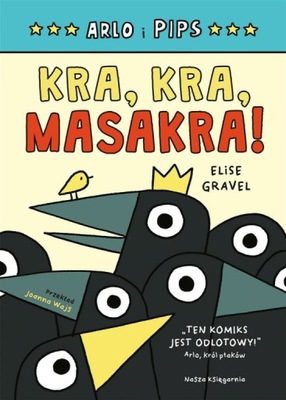 Kra, kra, masakra Arlo i Pips Elise Gravel