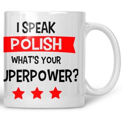 Kubek I speak Polish what's your superpower?