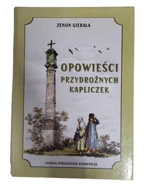 Opowieści przydrożnych kapliczek Gierała