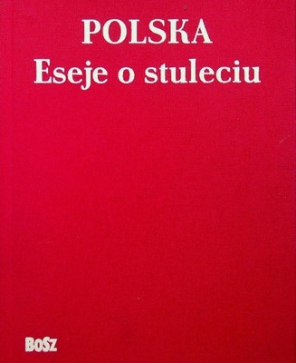Polska Eseje o stuleciu