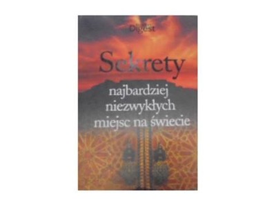 Sekrety najbardziej niezwykłych miejsc na świecie