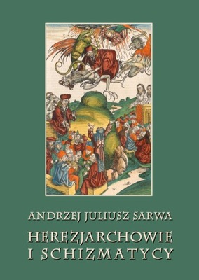 Herezjarchowie i schizmatycy - Andrzej Sarwa